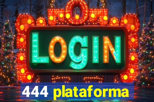 444 plataforma